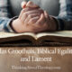 Dr. Douglas Groothuis, Biblical Egalitarianism, and Lament POST
